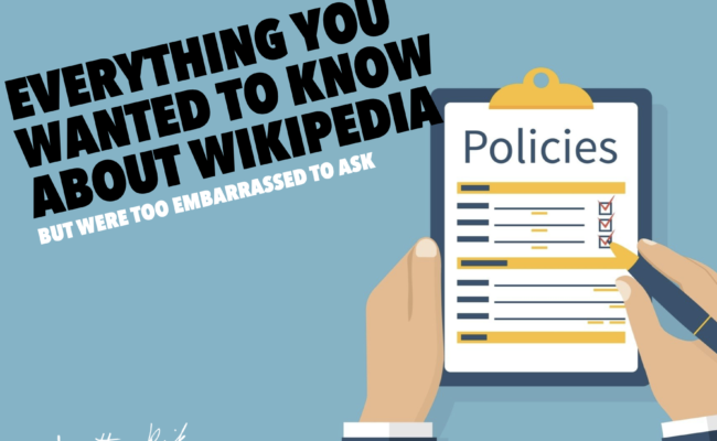 Everything You Wanted To Know About Wikipedia But Were Too Embarassed To Ask